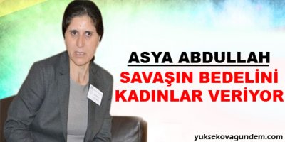 'Savaşın bedelini kadınlar veriyor'