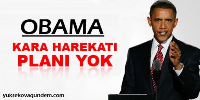 Kara harekatı planı yok