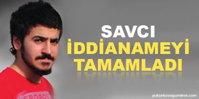 Savcı iddianameyi tamamladı