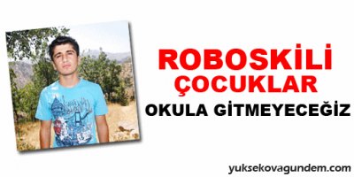 Roboskili çocuklar: Okula gitmeyeceğiz