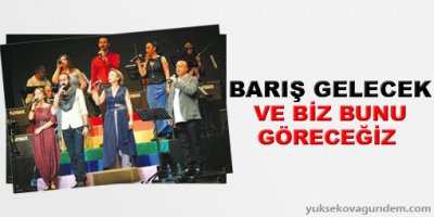 Barış Gelecek Ve Biz Bunu Göreceğiz