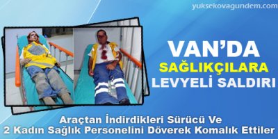Van'da Sağlıkçılara Darp