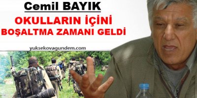 Bayık: Okulların içini boşaltma zamanı geldi