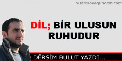 Dil; Bir Ulusun Ruhudur