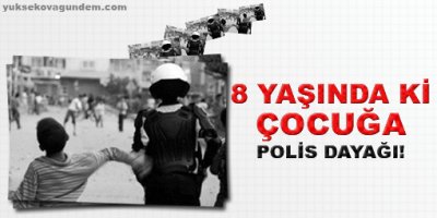 8 yaşında çocuğa polis dayağı!