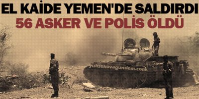 El Kaide Saldırdı: 56 Asker Ve Polis Öldü