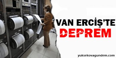 Van Erciş'te deprem