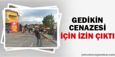 Gedik'in cenazesi için izin çıktı