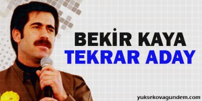 Bekir Kaya bir kez daha Van'a aday