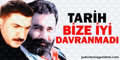 'Tarih bize iyi davranmadı'