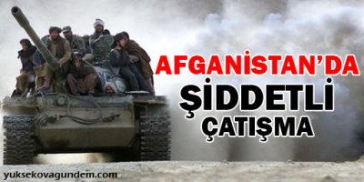 Afganistan'da şiddetli çatışmalar