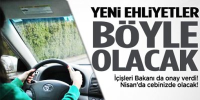 Yeni ehliyetler böyle olacak