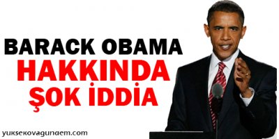 Obama hakkında şok iddia!