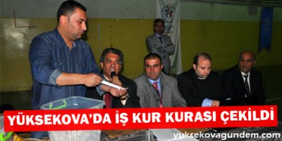 Yüksekovada İş-Kur Kurası Çekildi