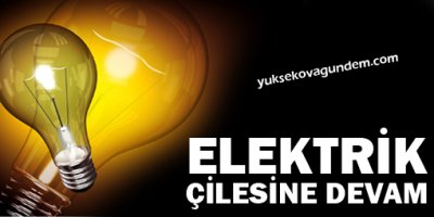 Durmak yok elektrik çilesine devam!