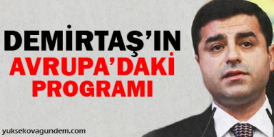 Demirtaş'ın Avrupa'daki programı