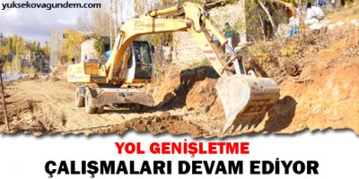 Yol Genişletme çalışmaları devam ediyor