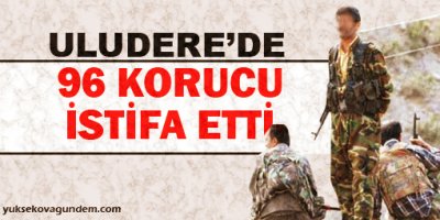 Uludere'de 96 korucu istifa etti