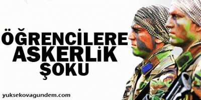 Öğrencilere askerlik şoku
