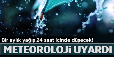 Meteoroloji'den korkutan hava tahmini!