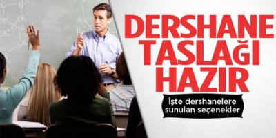 Yeni dersane taslağı Bakanlar Kurulu'nda