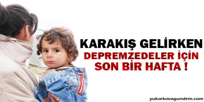 Karakış gelirken, depremzeler için son bir hafta!