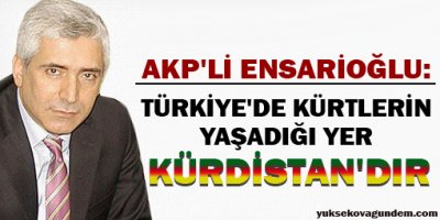 Ensarioğlu, Kürtlerin yaşadığı yer Kürdistan'dır