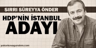 Önder, HDP'nin istanbul adayı