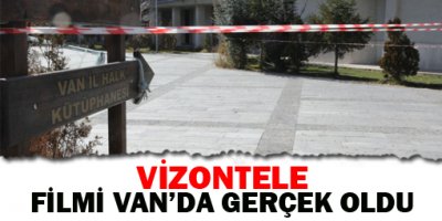 Vizontele filmi Van'da gerçek oldu