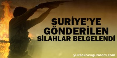 Suriye'ye gönderilen silahlar belgelendi