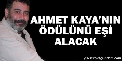 Ahmet Kaya'nın ödülünü eşi alacak