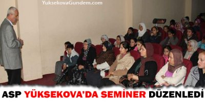 ASP Yüksekova'da seminer verdi