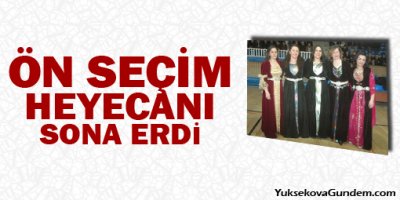 Ön seçim heyecanı sona erdi