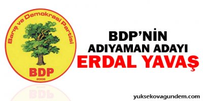BDPnin Adıyaman adayı Erdal Yavaş
