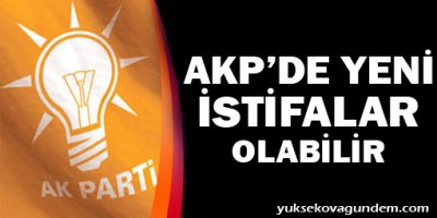AKPde yeni istifalar olabilir