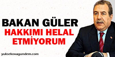 Muammer Güler: Hakkımı helal etmiyorum