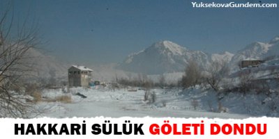 Hakkari Sülük göleti dondu