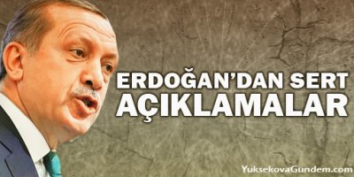 Erdoğandan sert açıklamalar